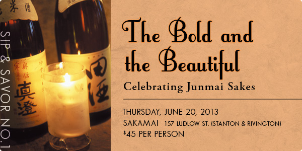 Bold and Beautiful Tasting, Celebrating Junmai Sakes at Sakamai, NY, June 20